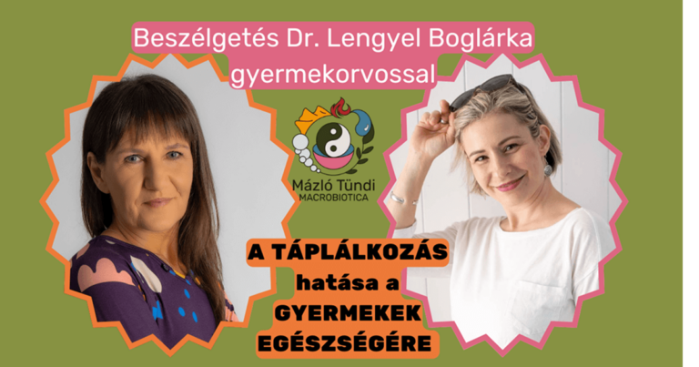 Dr. Lengyel Boglárka és Mázló Tündi Macrobiotica